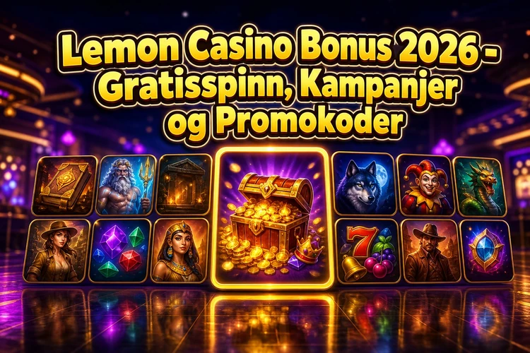 Lemon Casino Bonus 2026 - Gratisspinn, Kampanjer og Promokoder